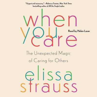 When You Care: The Unexpected Magic of Caring for Others Cover Image