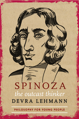 Spinoza: The Outcast Thinker (Philosophy for Young People) Cover Image