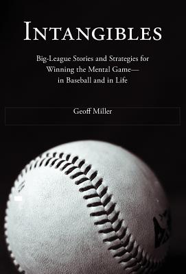Intangibles: Big-League Stories and Strategies for Winning the Mental Game-In Baseball and in Life Cover Image