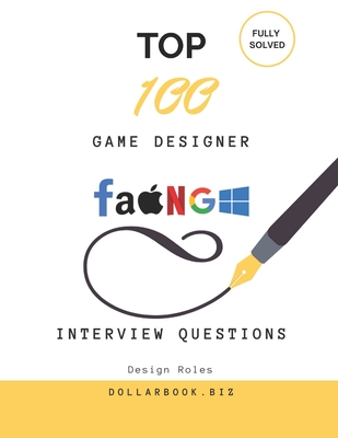 Simple Game Interview Top 100 Game Designer Interview questions: Fully Solved: Craft ...