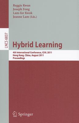 Hybrid Learning: 4th International Conference, ICHL 2011, Hong Kong, China, August 10-12, 2011, Proceedings