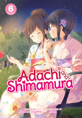 Adachi and Shimamura (Light Novel) Vol. 6 By Hitoma Iruma, Non (Illustrator) Cover Image