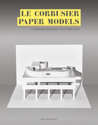 Le Corbusier Paper Models: 10 Kirigami Buildings To Cut And Fold