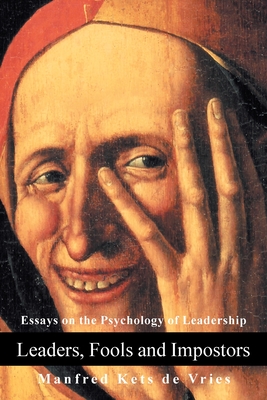 Leaders, Fools and Impostors: Essays on the Psychology of Leadership Cover Image