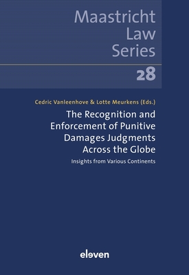 The Recognition and Enforcement of Punitive Damages Judgments Across the Globe: Insights from Various Continents (Maastricht Law Series #28) Cover Image