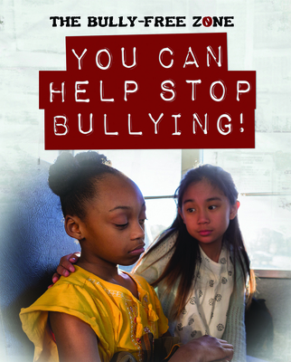 You Can Help Stop Bullying! By Therese Harasymiw Cover Image