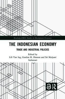 The Indonesian Economy: Trade and Industrial Policies (Routledge-Eria Studies in Development Economics)
