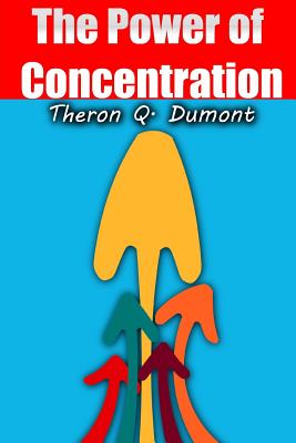 The Power of Concentration By Srinivasan Jiyo (Editor), Theron Q. Dumont Cover Image
