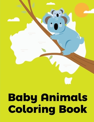 Baby Animals Coloring Book: Super Cute Kawaii Animals Coloring Pages (Fun Fact Animals #2)