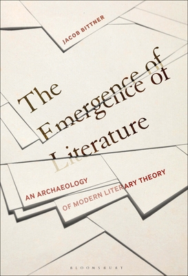 The Emergence of Literature: An Archaeology of Modern Literary Theory Cover Image