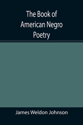 The Book of American Negro Poetry By James Weldon Johnson Cover Image