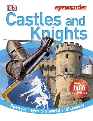 Eye Wonder: Castles and Knights: Open Your Eyes to a World of Discovery By DK Cover Image
