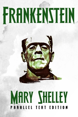 Frankenstein: Parallel Text Edition By Mary Shelley Cover Image