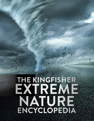 The Kingfisher Extreme Nature Encyclopedia (Kingfisher Encyclopedias)