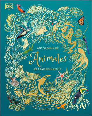 Antología de animales extraordinarios (DK Children's Anthologies) By DK Cover Image
