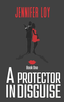 A Protector In Disguise: Book One (Protector of the Small #1)
