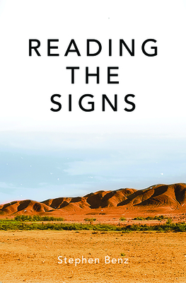 Reading the Signs and Other Itinerant Essays By Stephen Benz Cover Image
