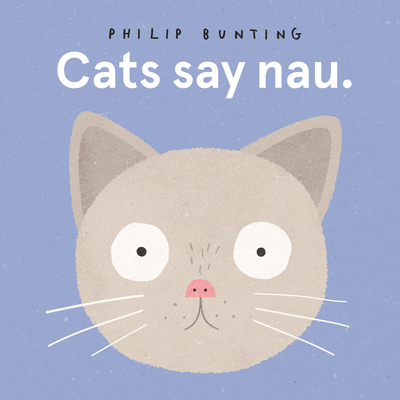 Cats Say Nau By Philip Bunting Cover Image
