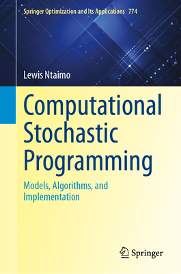 Computational Stochastic Programming: Models, Algorithms, and Implementation (Springer Optimization and Its Applications #774)