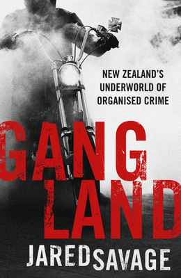 Gangland: New Zealand's Underworld of Organised Crime Cover Image