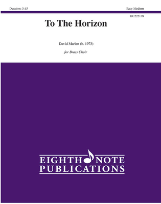 To the Horizon: Score & Parts (Eighth Note Publications) By David Marlatt (Composer) Cover Image