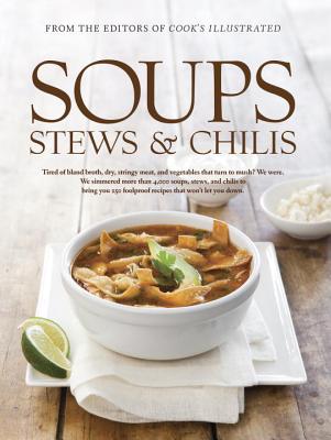 Soups Stews & Chilis By Cook's Illustrated (Editor) Cover Image
