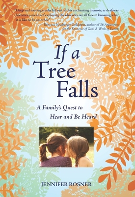 If a Tree Falls: A Family's Quest to Hear and Be Heard (Reuben/Rifkin Jewish Women Writers)