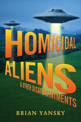 Homicidal Aliens and Other Disappointments Cover Image