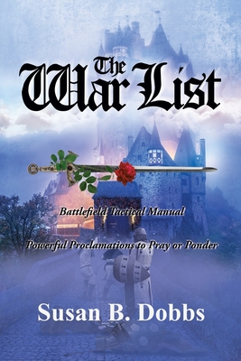 The War List: Battlefield Tactical Manual Powerful Proclamations to Pray or Ponder Cover Image