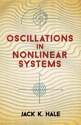 Oscillations in Nonlinear Systems (Dover Books on Mathematics) By Jack K. Hale Cover Image