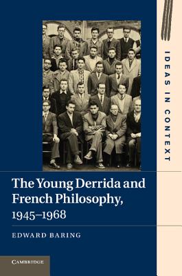 The Young Derrida and French Philosophy, 1945-1968 (Ideas in Context #98)