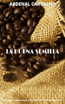 La Buena Semilla By Abdenal Carvalho Cover Image