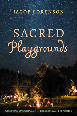 Sacred Playgrounds By Jacob Sorenson Cover Image