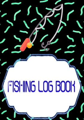Fishing Log Book For Kids: Printable Fishing Log Template 110 Pages Cover  Matte Size 7x10 INCH - Prompts - Fish # Weather Standard Print. (Paperback)