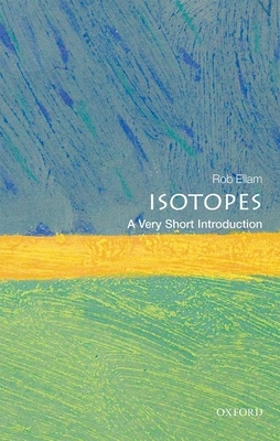 Isotopes: A Very Short Introduction (Very Short Introductions) Cover Image