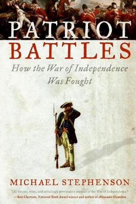 Patriot Battles: How the War of Independence Was Fought Cover Image
