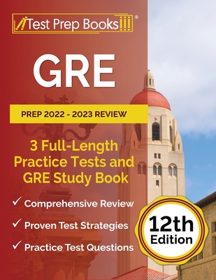 GRE Prep 2022 - 2023 Review: 3 Full-Length Practice Tests and GRE Study Book [12th Edition] By Joshua Rueda Cover Image
