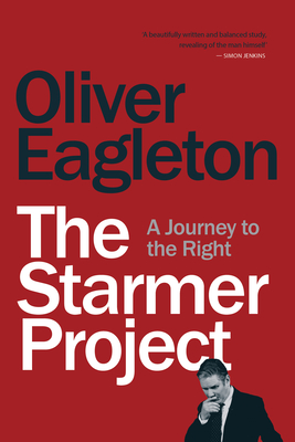 The Starmer Project: A Journey to the Right By Oliver Eagleton Cover Image
