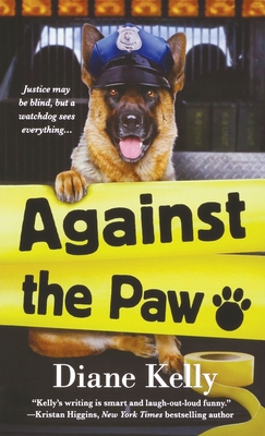 Against the Paw: A Paw Enforcement Novel By Diane Kelly Cover Image