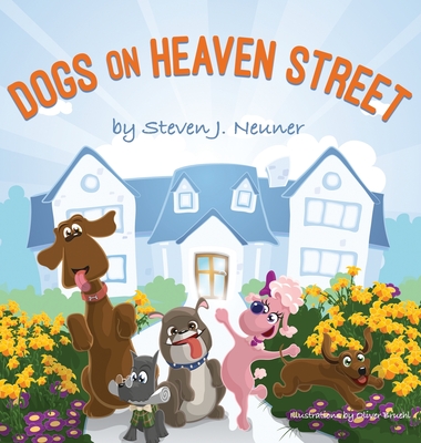 Dogs on Heaven Street By Steven J. Neuner Cover Image