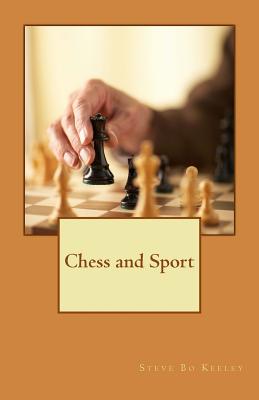 Chess and Sport By Steve Bo Keeley Cover Image