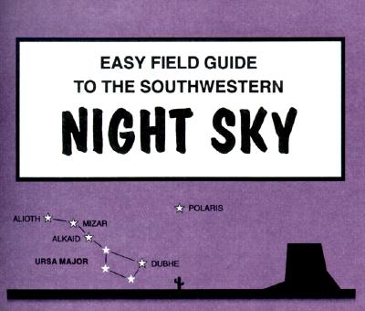 Easy Field Guide to Southwestern Night Sky (Easy Field Guides)