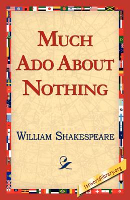 Much ADO about Nothing By William Shakespeare, 1st World Library (Editor), Library 1stworld Library (Editor) Cover Image