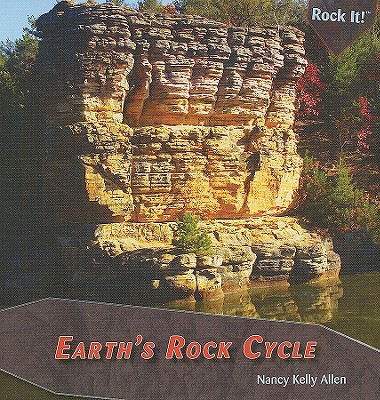Earth's Rock Cycle (Rock It!) By Nancy Kelly Allen Cover Image
