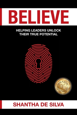 Believe: Helping Leaders Unlock Their True Potential Cover Image