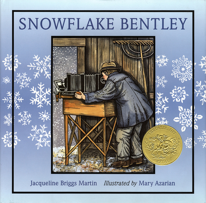 Snowflake Bentley: A Winter and Holiday Book for Kids By Jacqueline Briggs Martin, Mary Azarian (Illustrator) Cover Image