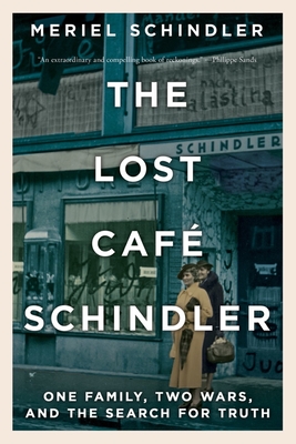 The Lost Café Schindler: One Family, Two Wars, and the Search for Truth Cover Image