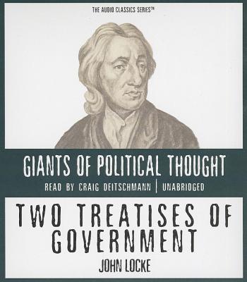 Two Treatises of Government (Giants of Political Thought) By John Locke, Wendy McElroy (Editor), Craig Deitschmann (Read by) Cover Image