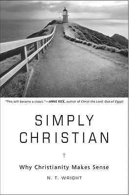 Simply Christian: Why Christianity Makes Sense Cover Image