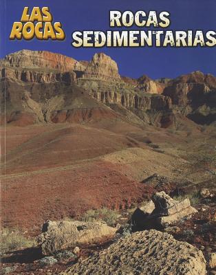 Rocas Sedimentarias = Sedimentary Rocks (Las Rocas) By Chris Oxlade Cover Image